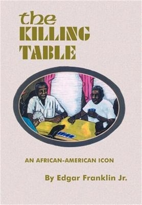 The Killing Table: An African-American Icon (Hardback or Cased Book)