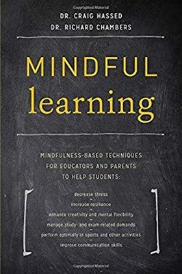 Mindful Learning : Mindfulness-Based Techniques for Educators and