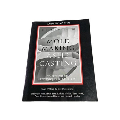 Definitive Guide To Mold Making And Slip Casting A Martin PB Art Pottery Ceramic