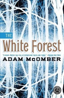 The White Forest: A Novel by Adam McOmber (English) Paperback Book