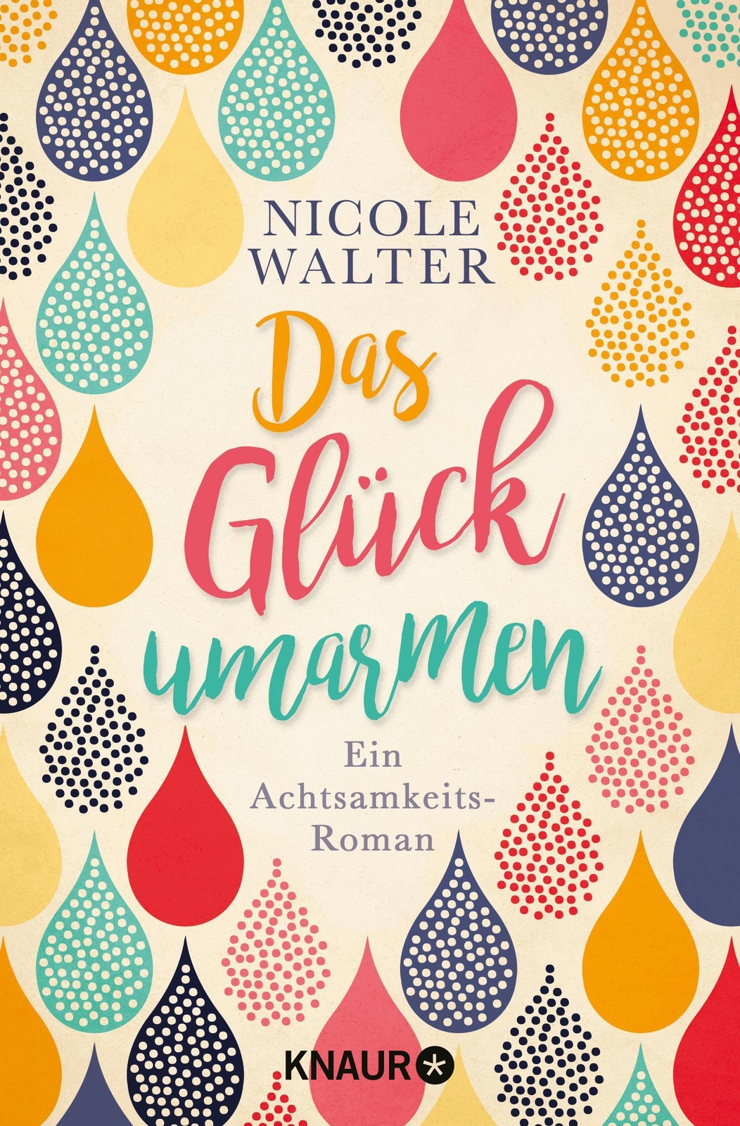 Thumbnail - Das Glück Umarmen Ein Achtsamkeits-roman Nicole Walter Taschenbuch 368