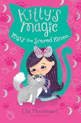 Kitty's Magic 1: Misty the Scared Kitten By Ella Moonheart