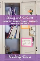 Kimberly Dana | Lucy And Cecee's How To Survive (And Thrive) In Middle School