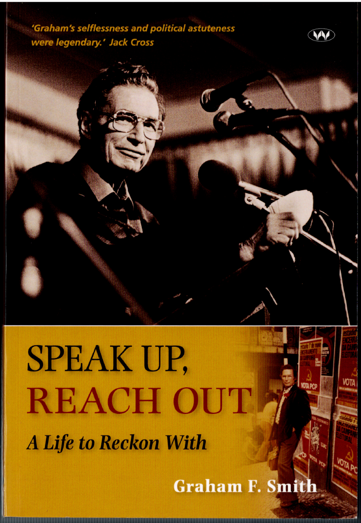 Speak Up, Reach Out - A Life to Reckon With ; by Graham Smith - Trade Paperback
