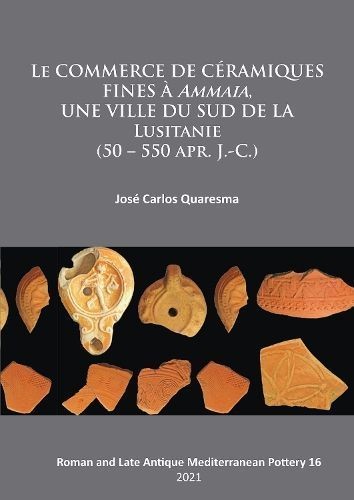 Le commerce de ceramiques fines a ammaia, une ville du sud de la Lusitanie (50