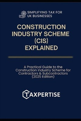 CIS Explained: A Practical Guide to the Construction Industry Scheme for Contrac