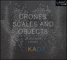 Laurence Crane: Drones, Scales and Objects by Cikada Ensemble: New