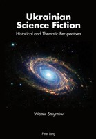Ukrainian Science Fiction | Historical And Thematic Perspectives | Smyrniw