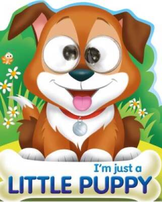 Im Just a Little Puppy (Google-Eyed Storybooks) - Board book - VERY GOOD