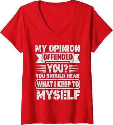 My Opinion Offended You Sarcastic Quote For A Humor Ladies' V-Neck Tshirt