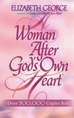 A Woman After God's Own Heart  Deluxe Edition by Elizabeth George