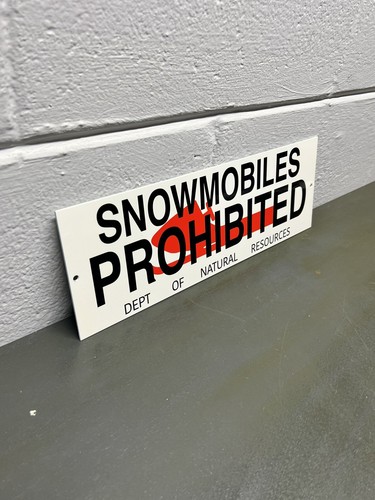 Snowmobiles Prohibited Thick Metal Sign Dept Natural Resources Gas Oil Mountain - Picture 2 of 4