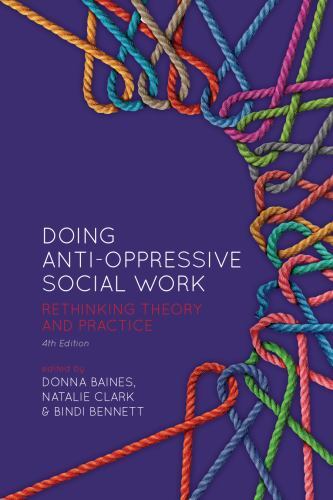 Doing Anti-Oppressive Social Work, 4th Ed : Rethinking Theory and Practice by...