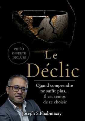 Le declic: Comprendre ne suffit plus. Il est temps de te choisir by Joseph S. Ph
