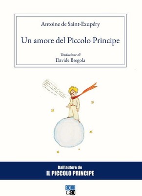 Neues Buch - Antoine De Saint-Exupery - Eine Liebe des kleinen Prinzen - Oligo