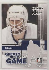 2007-08 ITG Between the Pipes Greats of the Game Billy Smith #76 HOF 0a4