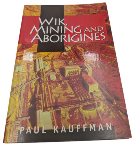 Wik, Mining and Aborigines by Paul Kauffman (Paperback, 1998) SIGNED - History - 第 1/10 張圖片