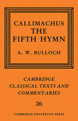 Callimachus: The Fifth Hymn The Bath of Pallas Callimachus Bulloch Paperback