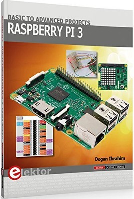 RASPBERRY PI 3 - BASIC TO ADVANCED PROJECTS By Dogan Ibrahim