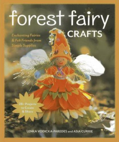 Forest Fairy Crafts: Enchanting Fairies & Felt Friends from Simple Supplies  28+ - Picture 1 of 1