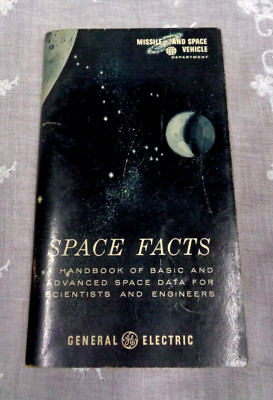 SPACE FACTS Handbook of Basic and Advanced Space Data GENERAL ELECTRIC 1960 PB