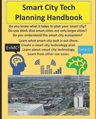 Smart City Tech Planning Handbook: Your Smart City Planning Guide for Broadband,