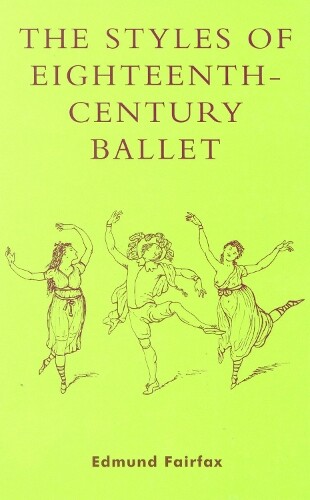 Thumbnail - Edmund Fairfax The Styles Of Eighteenth-century Ballet (gebundene
