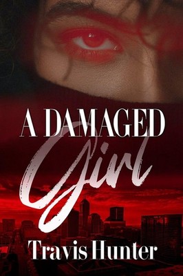 A Damaged Girl by Travis Hunter Paperback Book