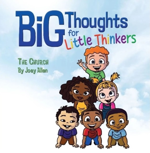 Big Thoughts For Little Thinkers: The Church by Joey Allen (Paperback Book)