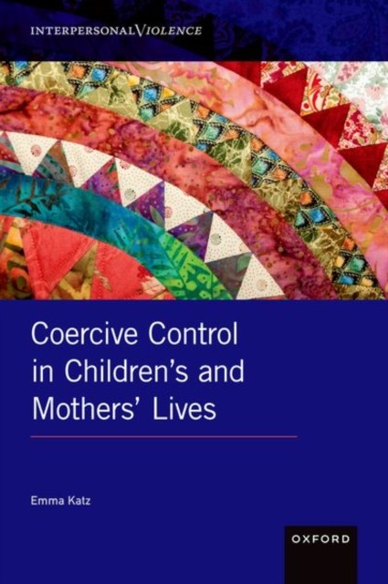Coercive Control in Children's and Mothers' Lives by Emma Katz (Hardback Book) - Image 4