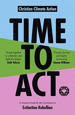 Time to Act: A Resource Book by the Christians in Extinction Reb