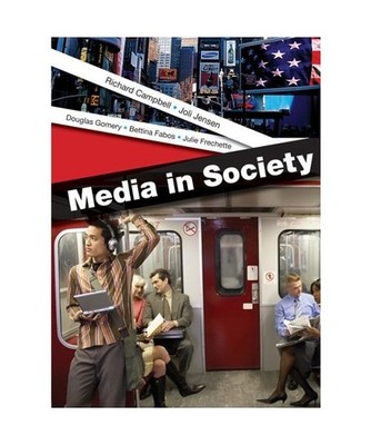 Media in Society: A Brief Introduction, Richard Campbell, Joli Jensen, Douglas G