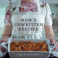 Mom's Unwritten Recipes Main Courses Joselyn Schmitt Taschenbuch Englisch 2021