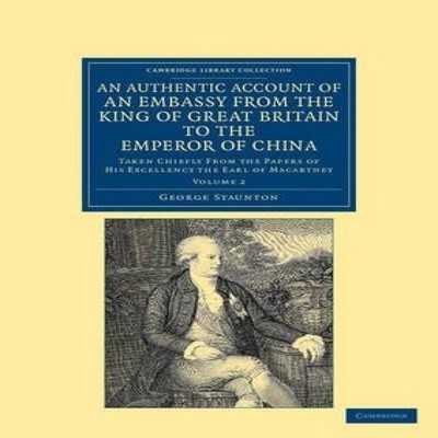 An Authentic Account of an Embassy from the King of Great Britain