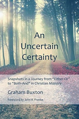 The Uncertain Certainty: Snapshots in a Journey from 'Either-Or' to 'Both-And'