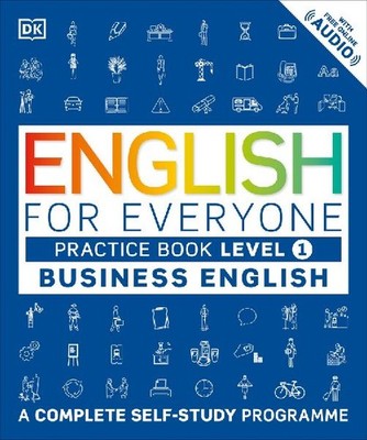 English for Everyone - Business English Level 1. Practice Book: A Complete Self-