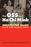 The OSS And Ho Chi Minh Unexpected Allies In The War Against Japan Taschenbuch