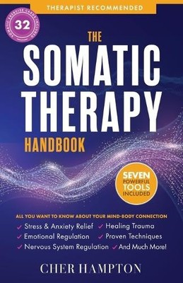 Cher Hampton The Somatic Therapy Handbook (Paperback)