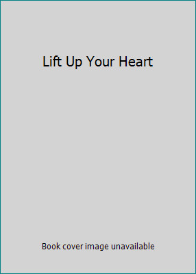 Lift Up Your Heart by Fulton J. Sheen