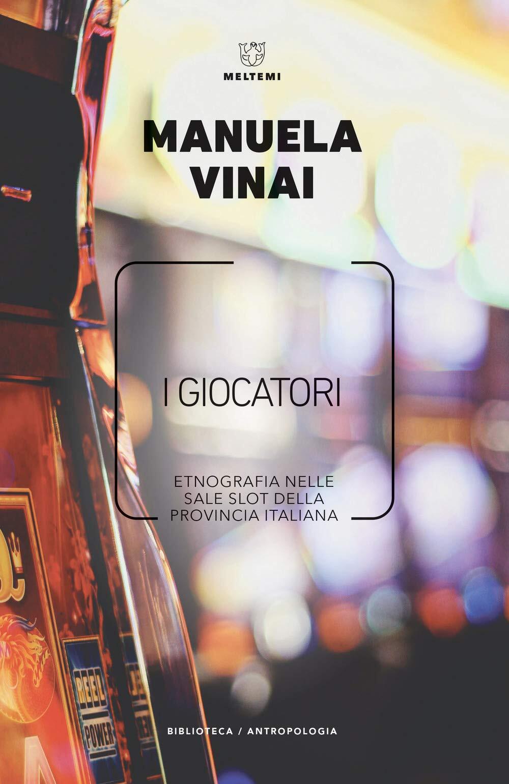 9788855191890 I giocatori. Etnografia nelle sale slot della provincia italiana -