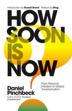 How Soon is Now: From Personal Initiation to Global Transformation - GOOD