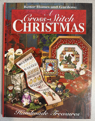 A Cross Stitch Christmas: Handmade Treasures (Better Homes and Gardens) 1995