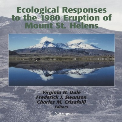 Ecological Responses to the 1980 Eruption of Mount St. Helens Spr
