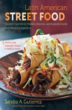 Latin American Street Food: The Best Flavors of Markets, Beaches