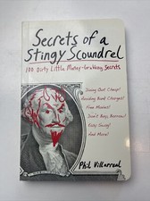Secrets of a Stingy Scoundrel: 100 Dirty Little Money-Grubbing Secrets