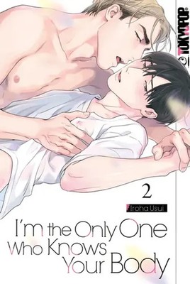 I'm the Only One Who Knows Your Body 02 | Iroha Usui | Taschenbuch | 192 S.