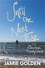 Until The Next Tide: The Evolution of a Salty Dawg. B&W Edition (Paperback or So