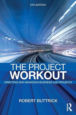 The Project Workout: The Ultimate Guide to Directing and Managin