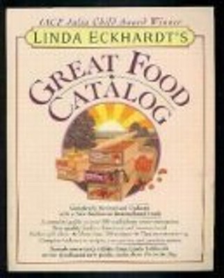 Linda Eckhardt's Great Food Catalog Hardcover Linda West Eckhardt