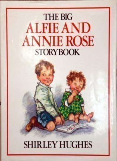 The Big Alfie And Annie Rose Storybook By Shirley Hughes. 978037